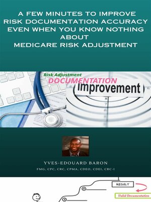 cover image of A few minutes to improve Risk documentation Accuracy even when you know nothing about Medicare R-A.